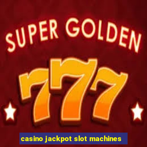 casino jackpot slot machines