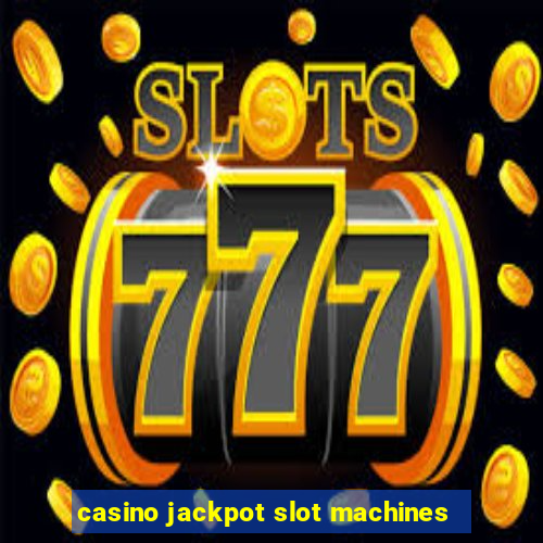 casino jackpot slot machines