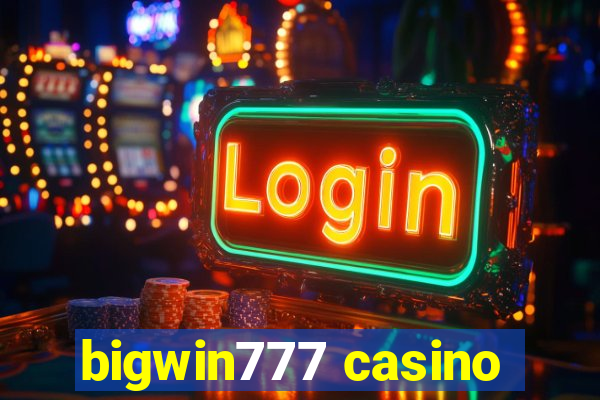 bigwin777 casino