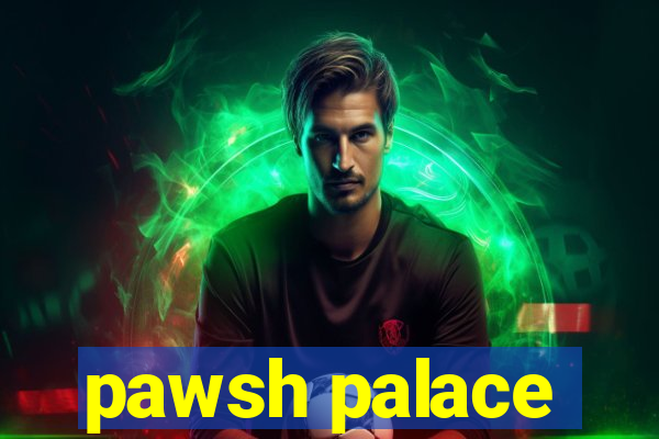 pawsh palace