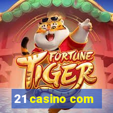 21 casino com