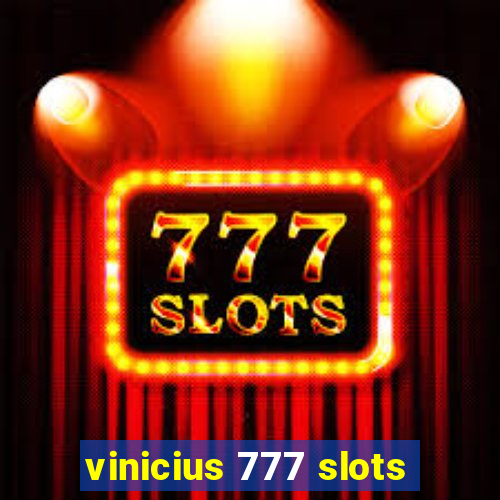 vinicius 777 slots