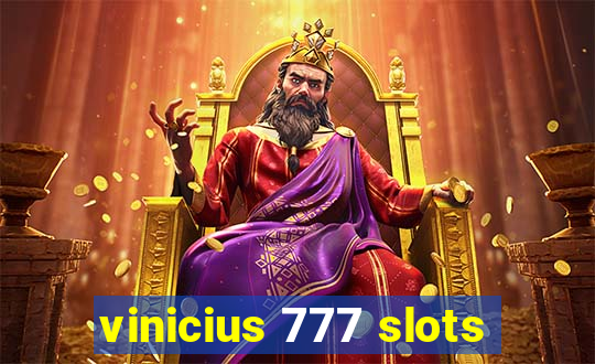 vinicius 777 slots