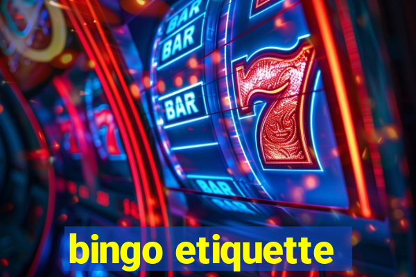 bingo etiquette