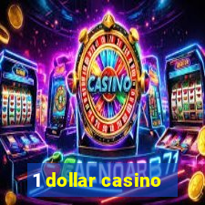 1 dollar casino