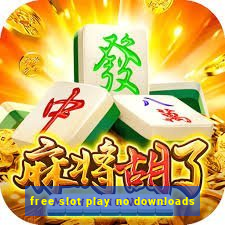 free slot play no downloads