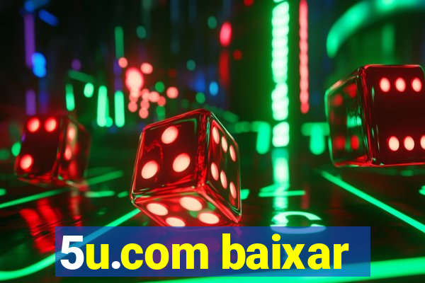 5u.com baixar