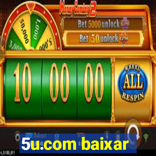 5u.com baixar