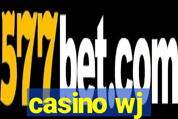 casino wj