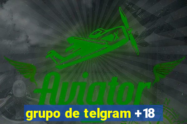 grupo de telgram +18