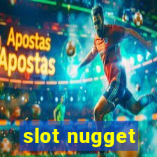 slot nugget