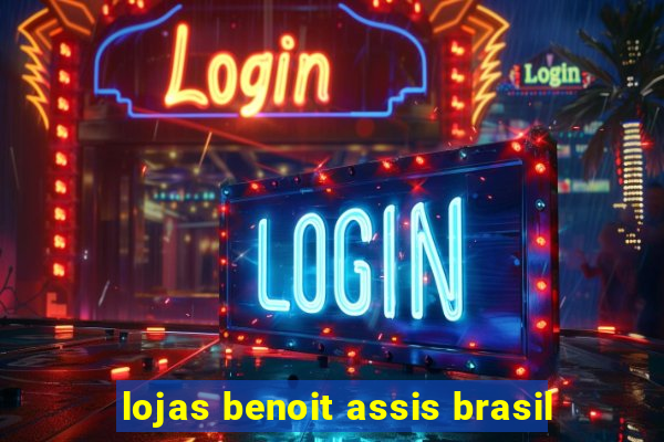 lojas benoit assis brasil