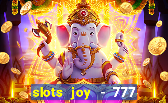 slots joy - 777 vegas casino