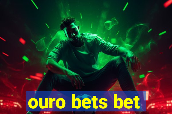 ouro bets bet