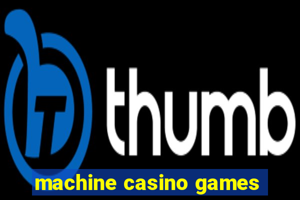 machine casino games