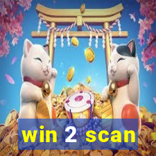 win 2 scan