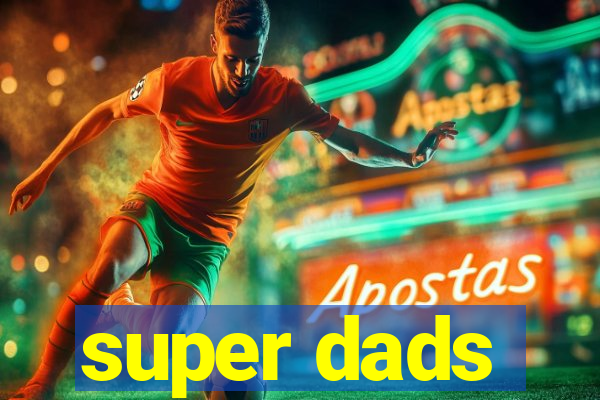 super dads