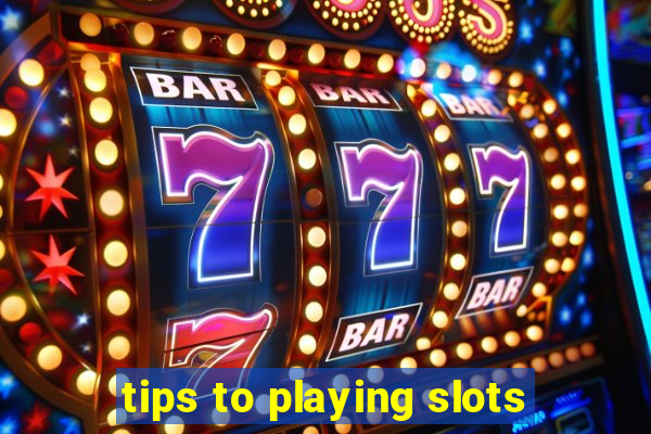 tips to playing slots