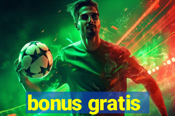 bonus gratis