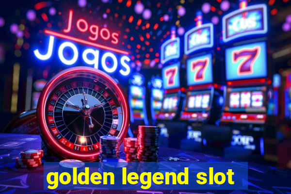 golden legend slot