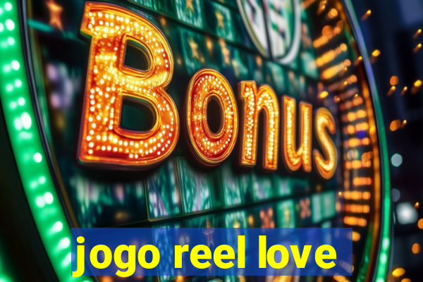 jogo reel love