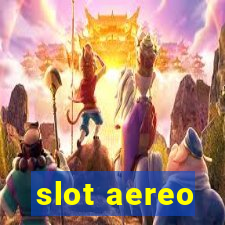 slot aereo