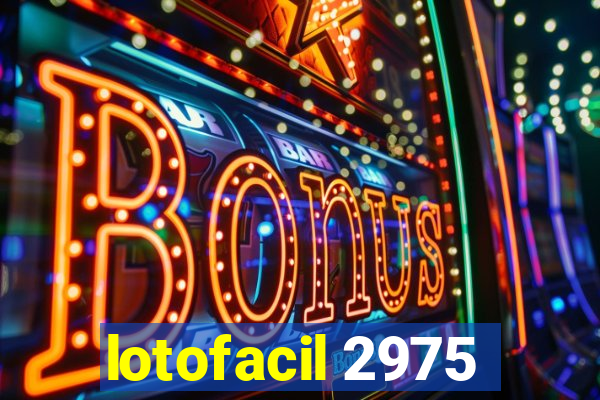 lotofacil 2975