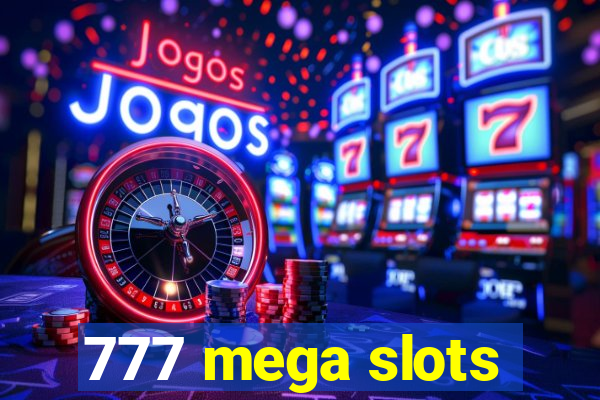 777 mega slots