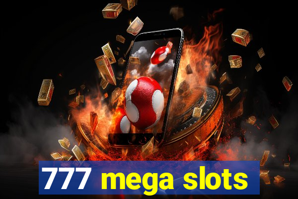 777 mega slots