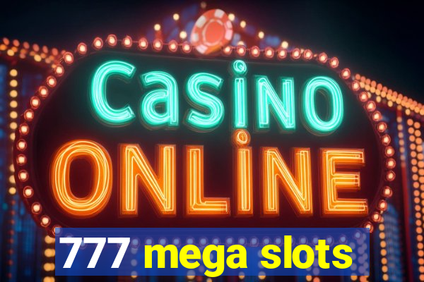 777 mega slots