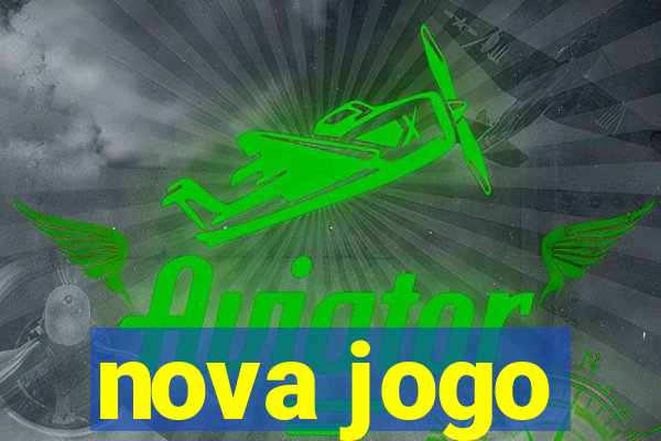 nova jogo