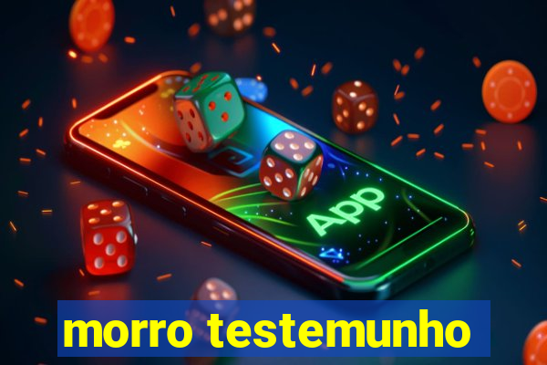 morro testemunho