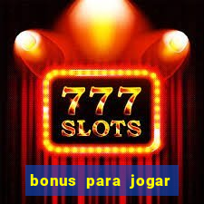 bonus para jogar no tigre