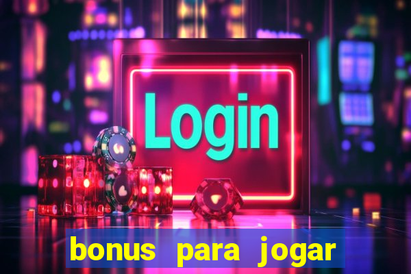 bonus para jogar no tigre