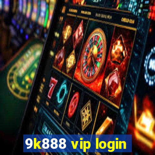 9k888 vip login