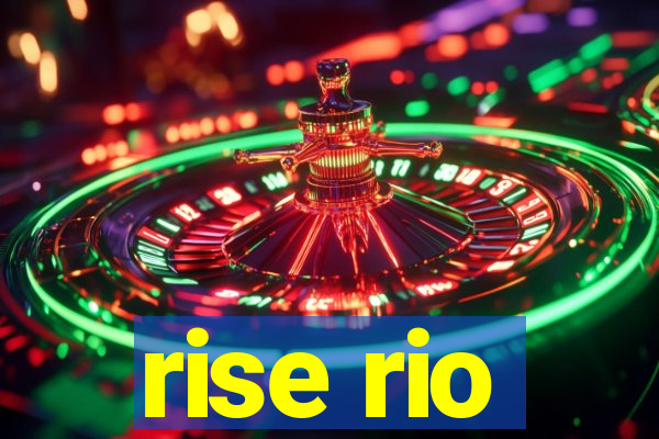 rise rio