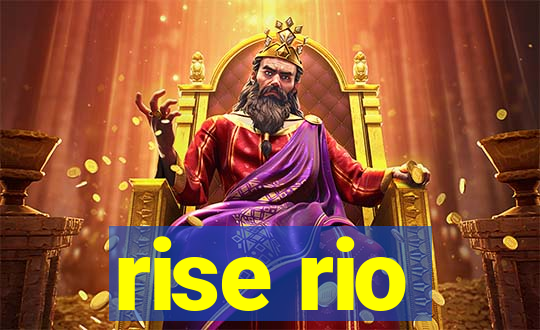 rise rio