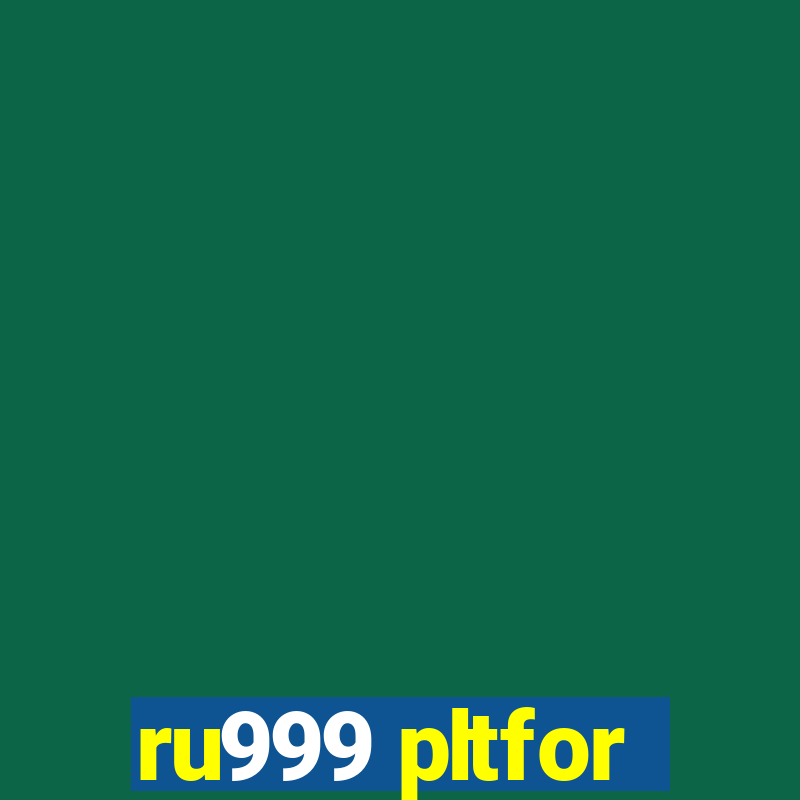 ru999 pltfor