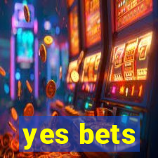 yes bets