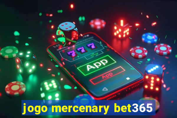 jogo mercenary bet365