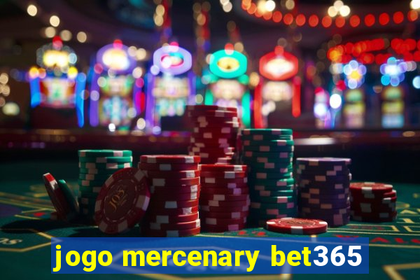 jogo mercenary bet365