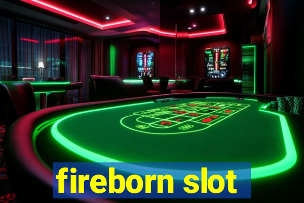 fireborn slot