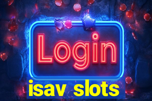 isav slots