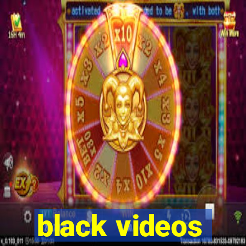 black videos