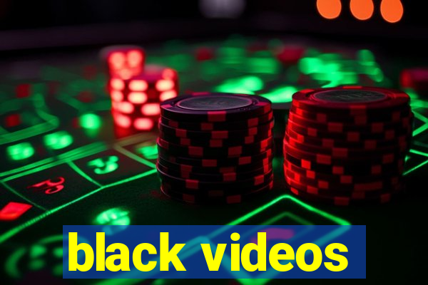 black videos