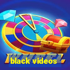 black videos