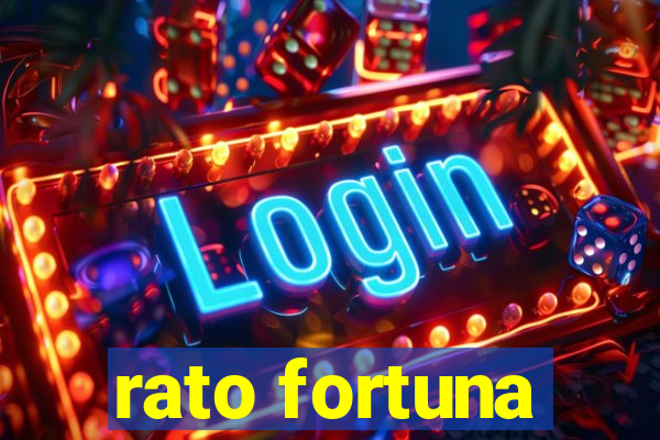 rato fortuna