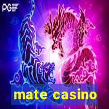 mate casino