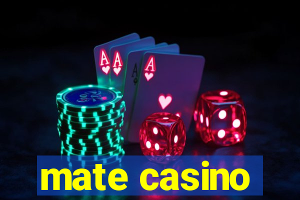 mate casino