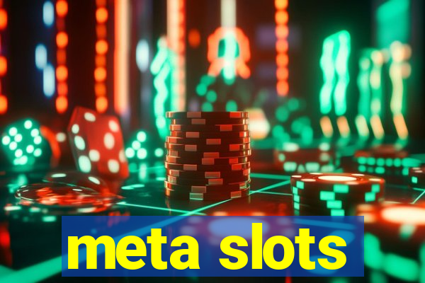 meta slots